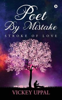 Poet By Mistake Stroke Of Love