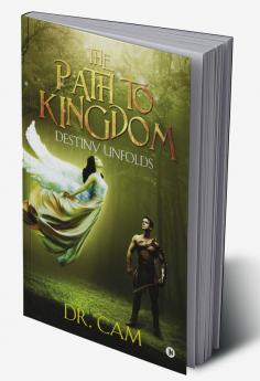 THE PATH TO KINGDOM : Destiny Unfolds