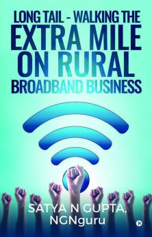 Long Tail - Walking The Extra Mile On Rural Broadband Business