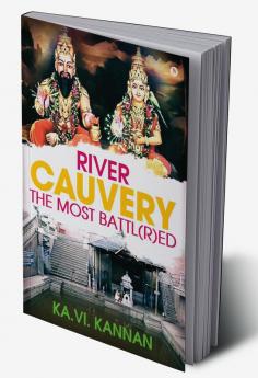 River cauvery the most battl(r)ed : River cauvery the most revered yet the most battl(r)ed