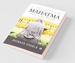 Last Day Of Mahatma - Fast Unto Death