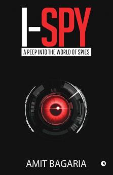 I-Spy: A Peep Into The World Of Spies