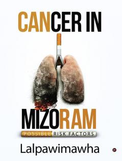 Cancer in Mizoram : Possible risk factors