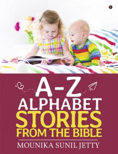 A-Z ALPHABET STORIES FROM THE BIBLE