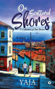 On Scattered Shores : A Collection Of Sea Stories