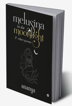 melusina in the moonlight : & other poems