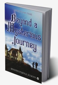 Beyond a Mysterious Journey : Spirits of Time