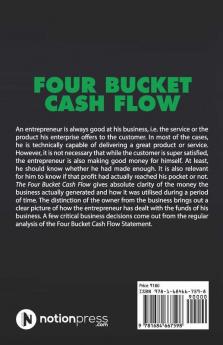 Four Bucket Cash Flow: Even Profit Making Companies Can Go Bust With Poor Cash Flow Don’T Let It Happen To You