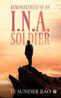 Reminiscences Of An I.N.A. Soldier