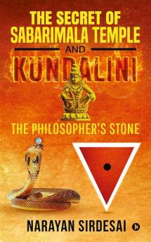 The Secret of Sabarimala Temple and Kundalini : The Philosopher's Stone