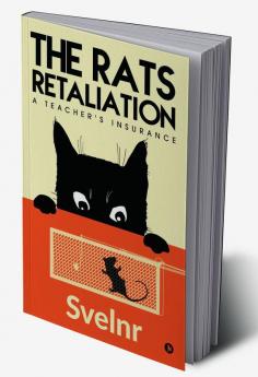 The Rats Retaliation : A Teacher's Insurance