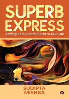 Superb Express : Adding colour and charm to your life