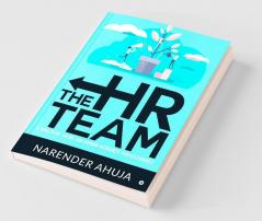 The Hr Team: A Practical Guide For Human Resource Professionals