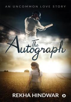 The Autograph : An uncommon love story