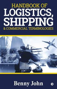 Handbook Of Logistics Shipping And Commercial Terminologies