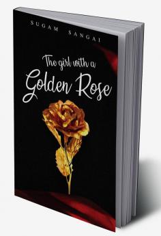 The Girl with a Golden Rose