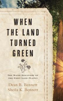 When the Land Turned Green: The Maine Discovery of the First Land Plants