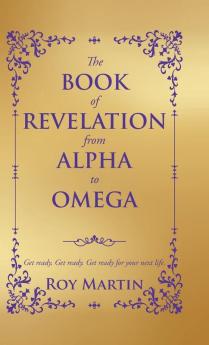 THE BOOK OF REVELATION FROM ALPHA TO OMEGA