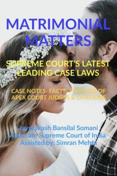 ‘Matrimonial Matters’ Supreme Court’S Latest Leading Case Laws: Case Notes- Facts- Findings Of Apex Court Judges & Citations: Case Notes- Facts- Findings Of Apex Court Judges And Citations