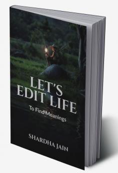 Let's Edit Life : To Find Meanings