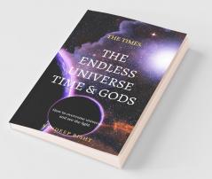 The Endless Universe Time & Gods