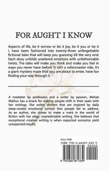 For Aught I Know