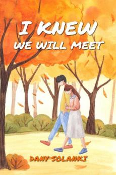 I Knew We Will Meet: May Be In Heaven Or Hell Or In Dreams