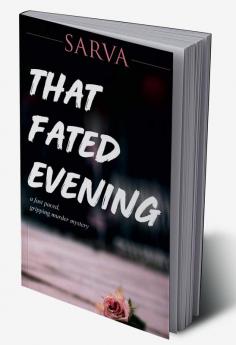 THAT FATED EVENING : A FAST PACED GRIPPING MURDER MYSTERY