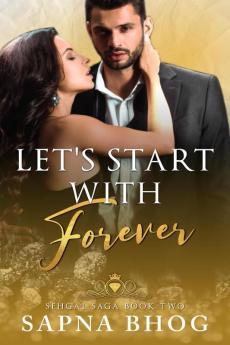 Let’S Start With Forever: Sehgal Family & Friends Book 2: Sehgal Family And Friends Book 2