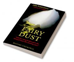 Fairy Dust : &quot;with her every broken part she rained down like shooting stars&quot;