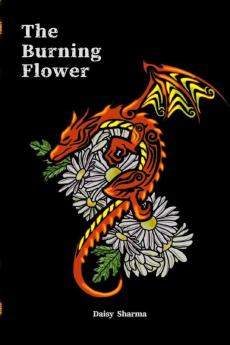 The Burning Flower : Unfolding The Mystery