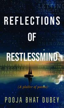 Reflections Of Restlessmind: A Platter Of Poems