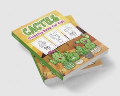 Cactus Coloring Book for Kids : Great Cactus Book for Boys Girls and Kids. Perfect Cactus Gifts for Toddlers and