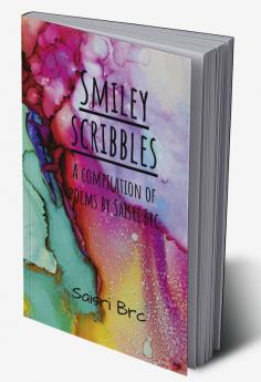 Smiley Scribbles : A compilation of poems by Saisri Brc