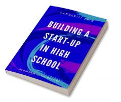 Building a startup in High school