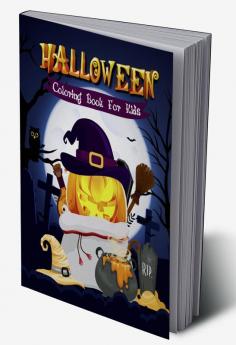 Halloween Coloring Book for Kids : Spooky Cute Halloween Coloring Book for Kids All Ages 2-4 4-8 Toddlers Preschoolers and Elementary School (Halloween Books for Kids)