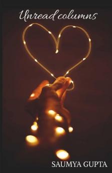 Unread Columns: Revealing The Voice Of The Heart