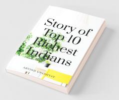 Story Of Top 10 Richest Indians
