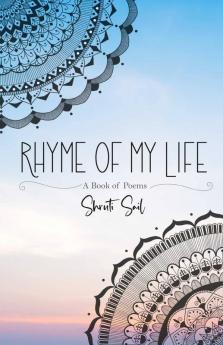 Rhyme Of My Life: A Book Of Poems