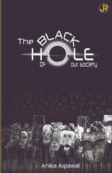 The Blackhole Of Our Society