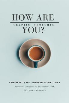 HOW ARE YOU? : Coffee with ME - Cryptic Thoughts