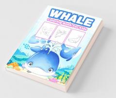 Whale Coloring Book For Kids : Great Whale Book For Boys Girls And Kids. Perfect Whale Gifts For Toddlers And Children