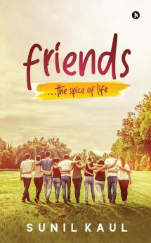 FRIENDS : ...The Spice of Life