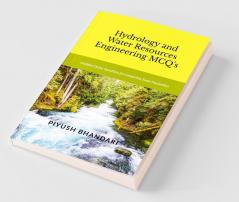 Hydrology And Water Resources Engineering Mcq'S: Multiple Choice Questions For Competitive Exam Preparation