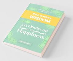 The Monetary Wisdom : Learn About The Money From The Bests