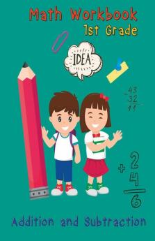 Math Workbook 1St Grade - Addition And Subtraction: Basic Math Skills Addition And Subtraction Problem Worksheets Kids Math Workbook