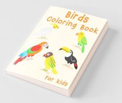 Birds Coloring Book For Kids: Easy Creative Cute Designs And Patterns For Kids. Coloring Books For Children Bird Book For Kids