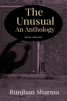 The Unusual An Anthology : Stories with twist