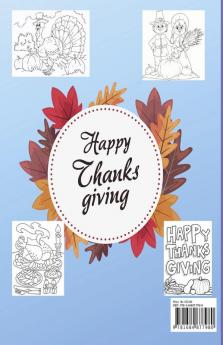 Thanksgiving Coloring Book : For Kids and Toddlers with Pilgrims Pumpkins and Turkeys │ Happy Thanksgiving Coloring Pages for Teens