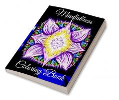 Mindfullness Coloring Book : Anti-Stress Art Relaxing Therapy for Adults with Flowers Trees Horses and more Stress Relieving Mandalas Patterns